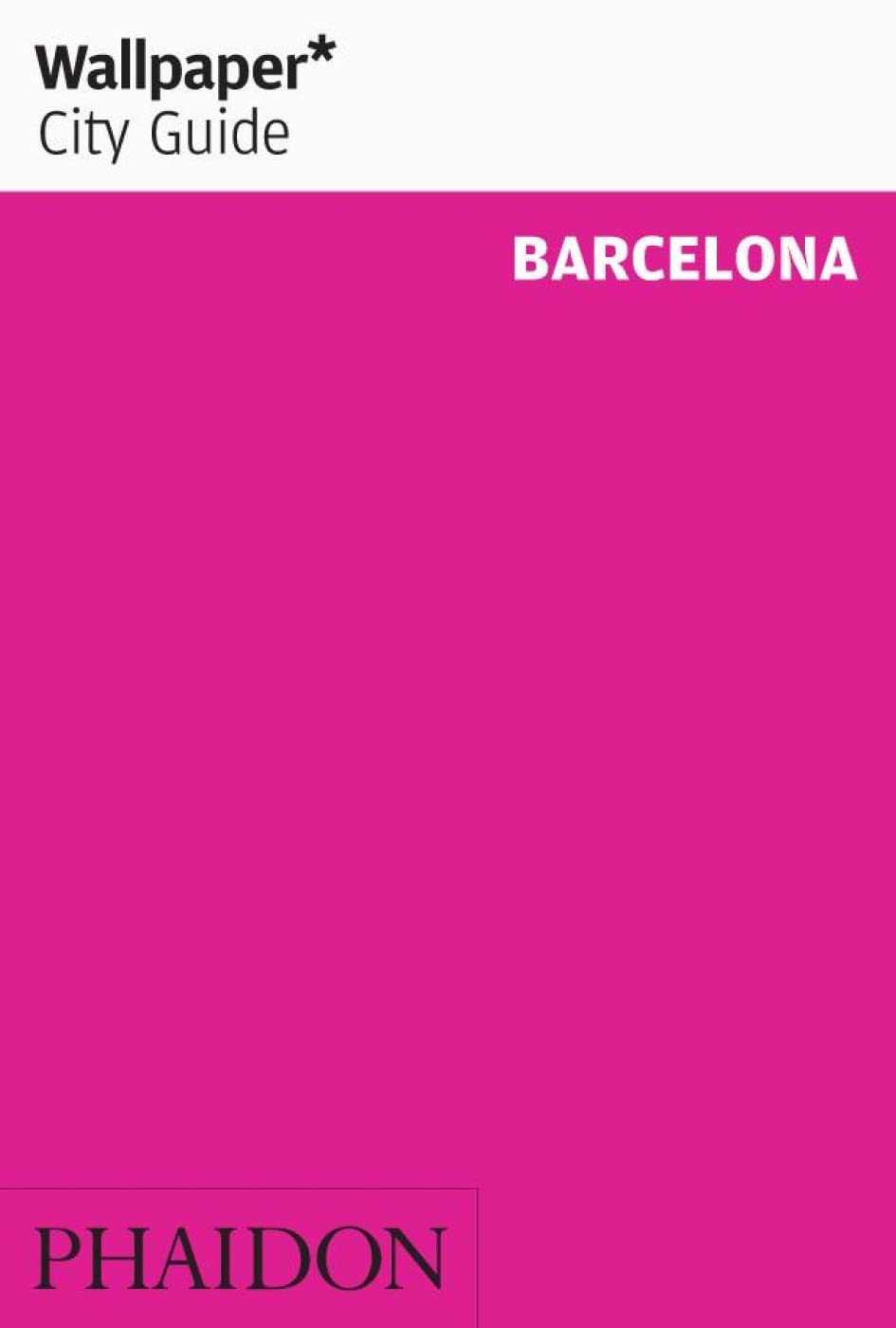 Wallpaper City Guide: Barcelona: Edition en langue anglaise Leisure, Home & Garden
