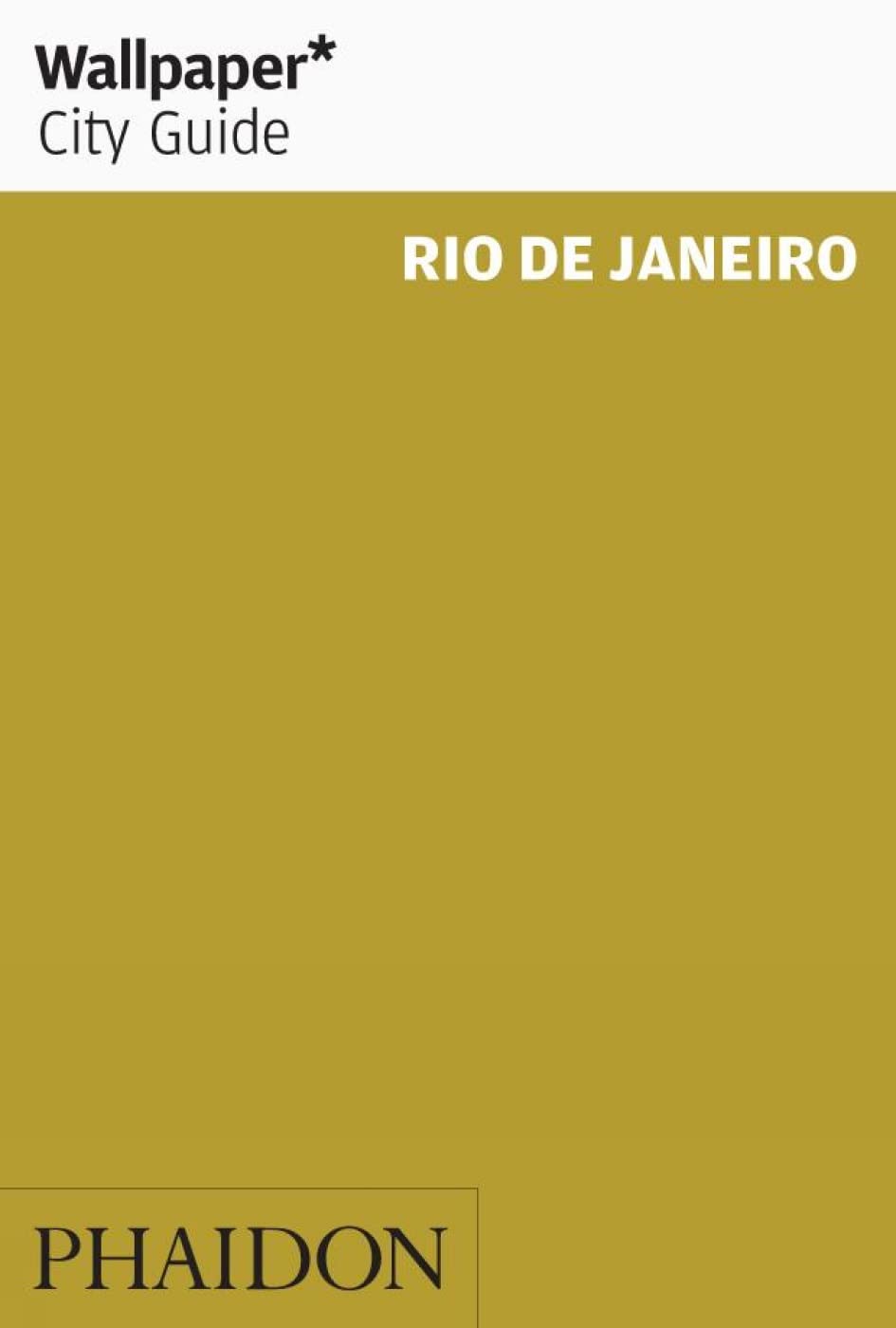 Wallpaper City Guide: Rio de Janeiro: Edition en langue anglaise Leisure, Home & Garden