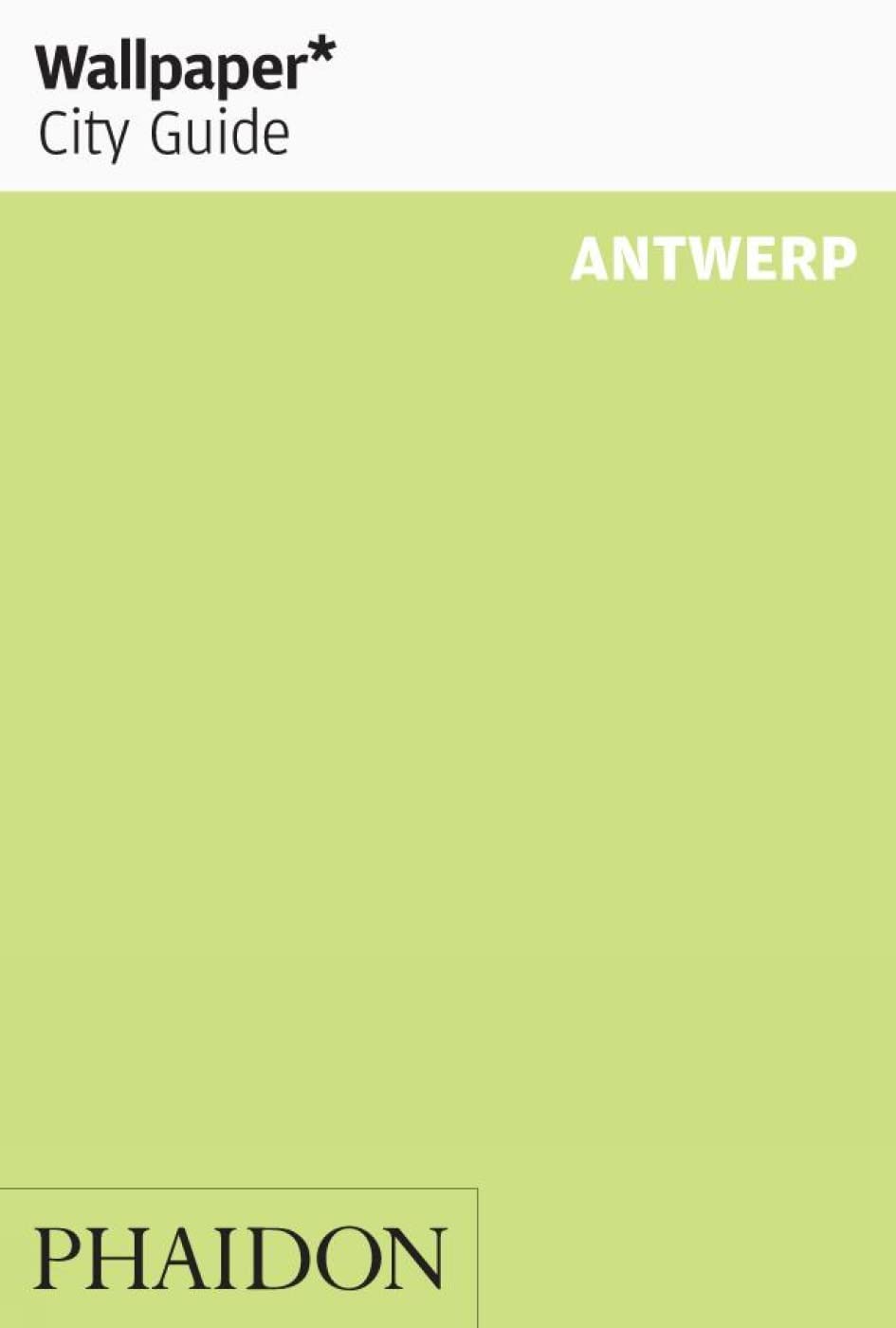 Wallpaper City Guide: Antwerp Leisure, Home & Garden
