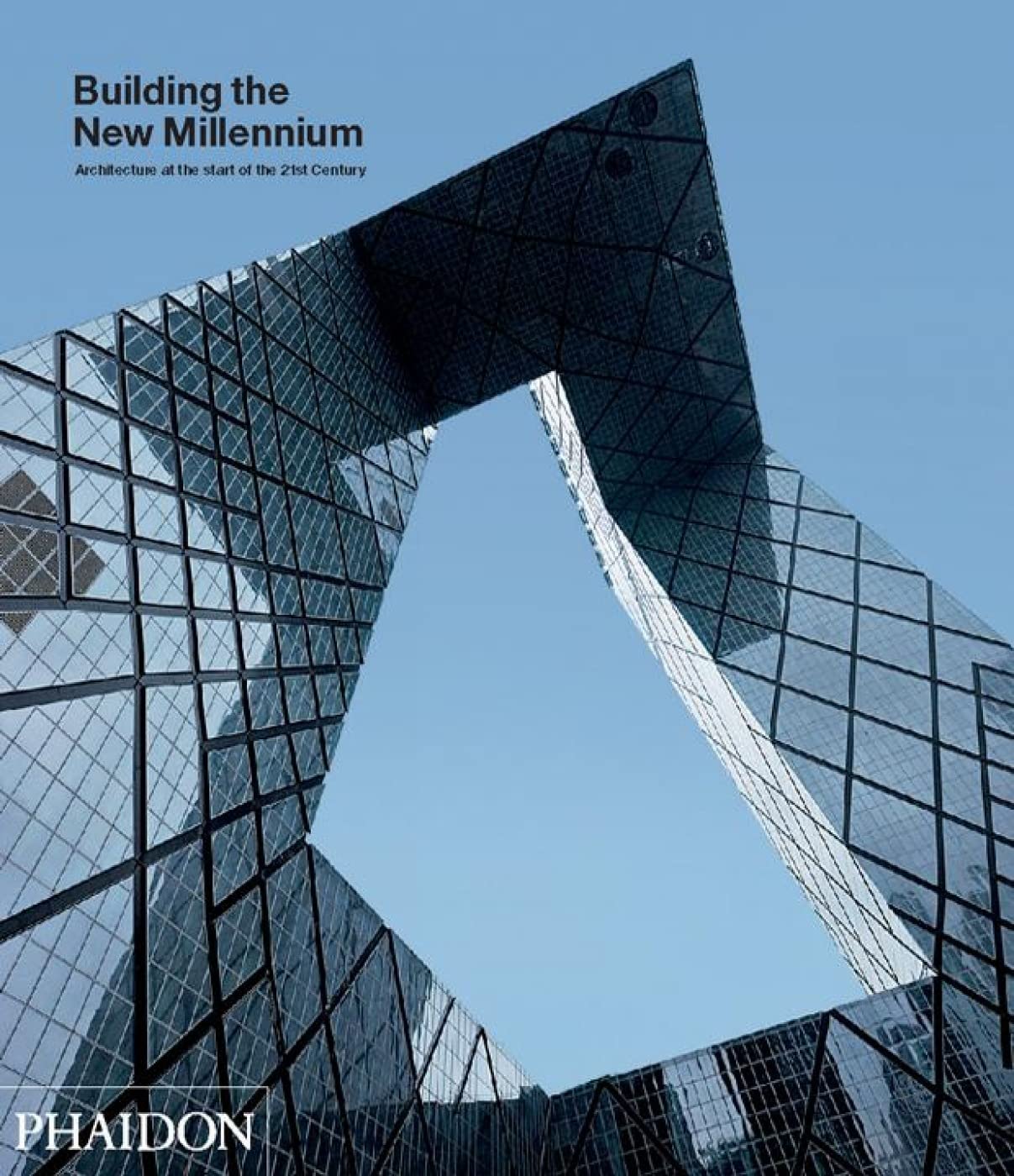 Building the New Millennium, Architecture at the Start of the 21st Century book