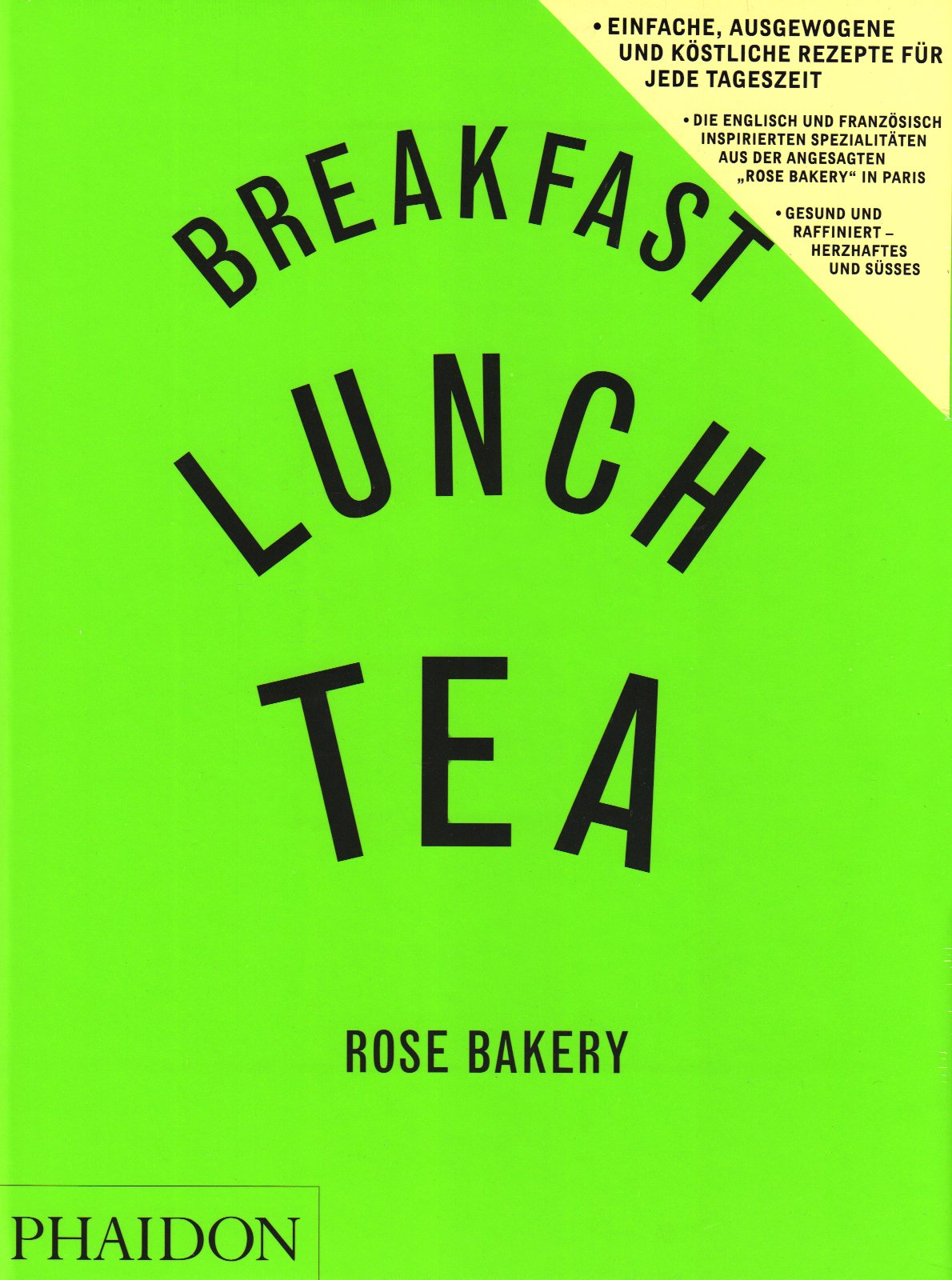 Breakfast, Lunch,Tea: Die vielen Kleinen Gerichte aus der Rose Bakery Leisure, Home & Garden