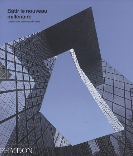 Bâtir le nouveau millénaire: L'architecture à l'aube du XXIe siècle Architecture