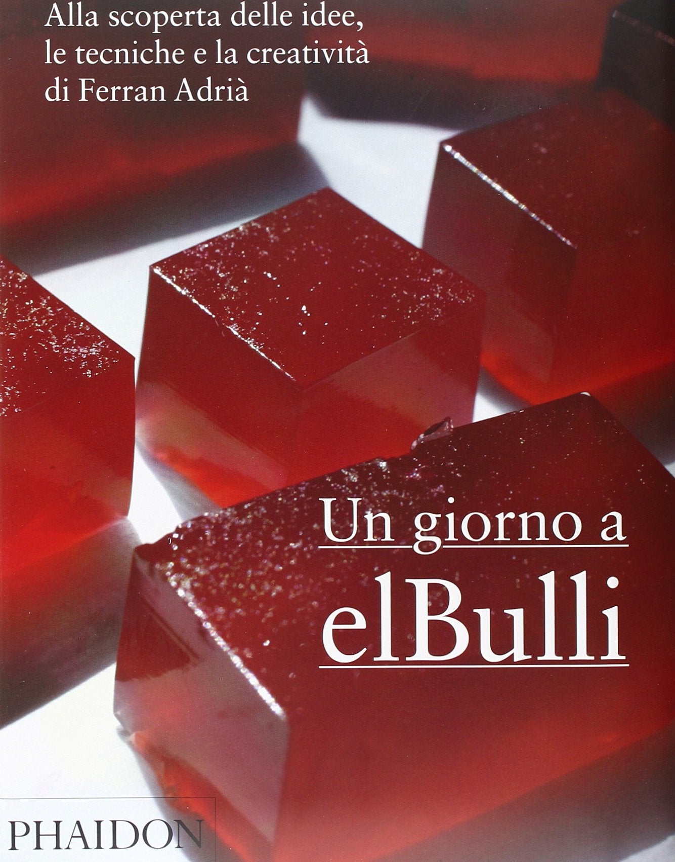 Un giorno a elBulli. Alla scoperta delle idee, le tecniche e la creatività di Ferran Adrià. Ediz. illustrata book