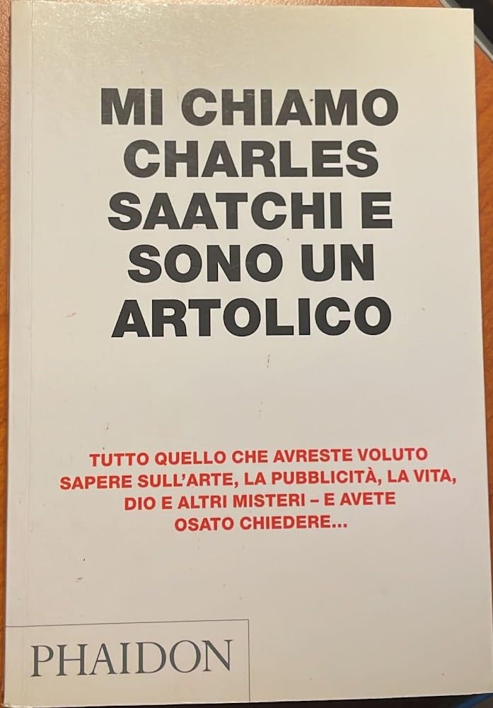 MI CHIAMO CHARLES SAATCHIE SONO UN ARTOL book