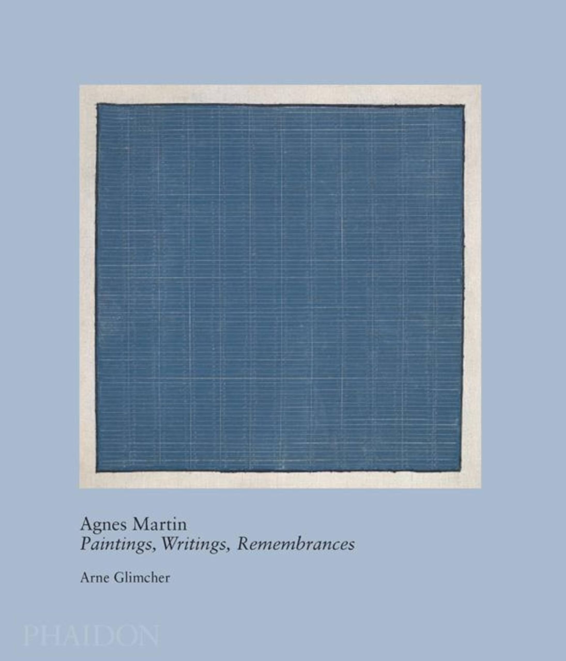 Agnes Martin: Paintings, Writings, Remembrances by Arne Glimcher (20th century living masters) Poetry