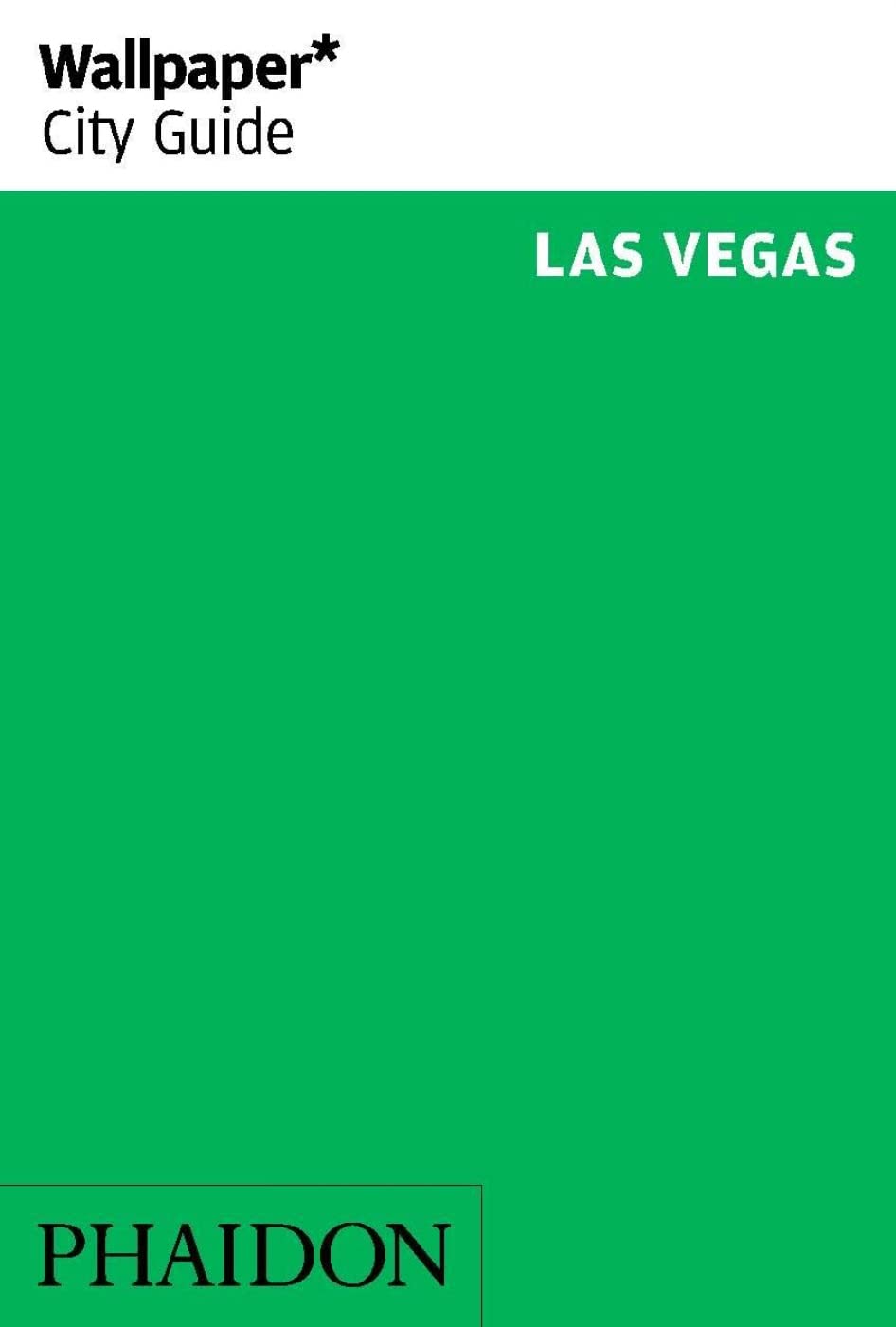 Wallpaper* City Guide Las Vegas 2014 Leisure, Home & Garden