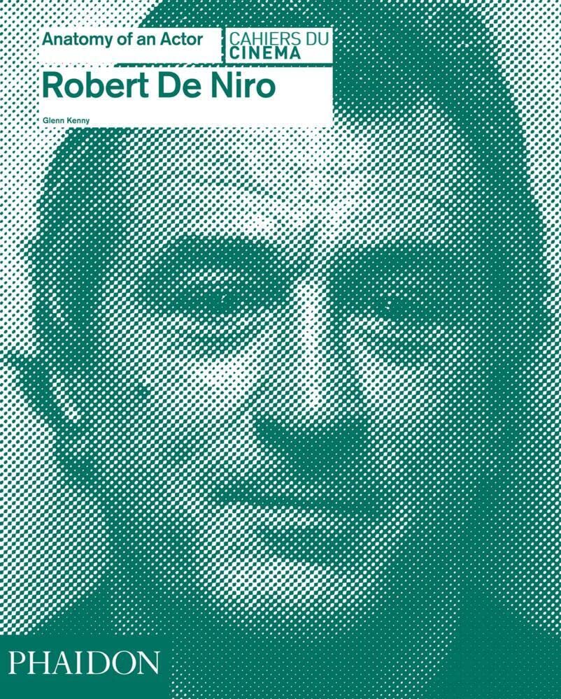 Robert De Niro: Anatomy of an Actor Art & Literature