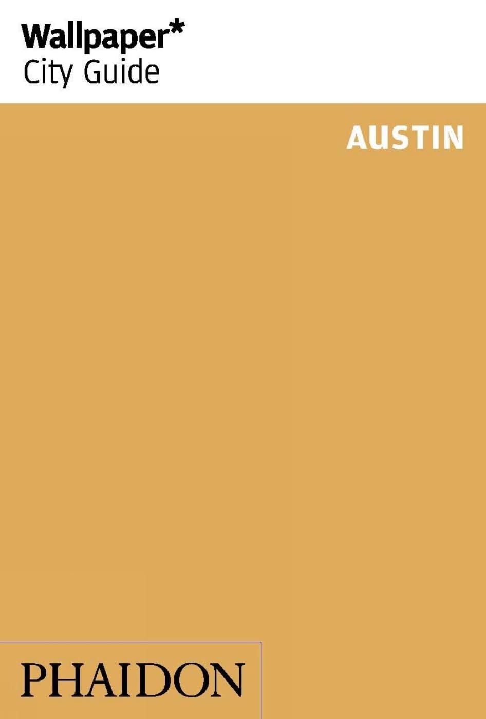 Wallpaper* City Guide Austin Leisure, Home & Garden