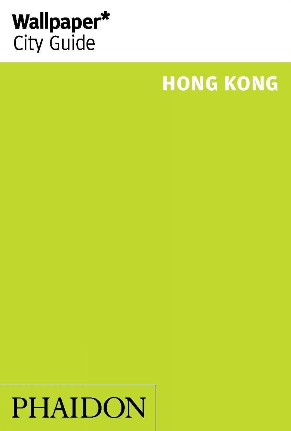 Wallpaper* City Guide Hong Kong 2015 Leisure, Home & Garden
