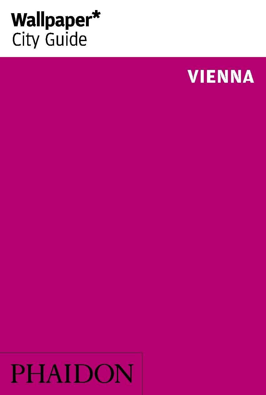 Wallpaper* City Guide Vienna 2014 Leisure, Home & Garden