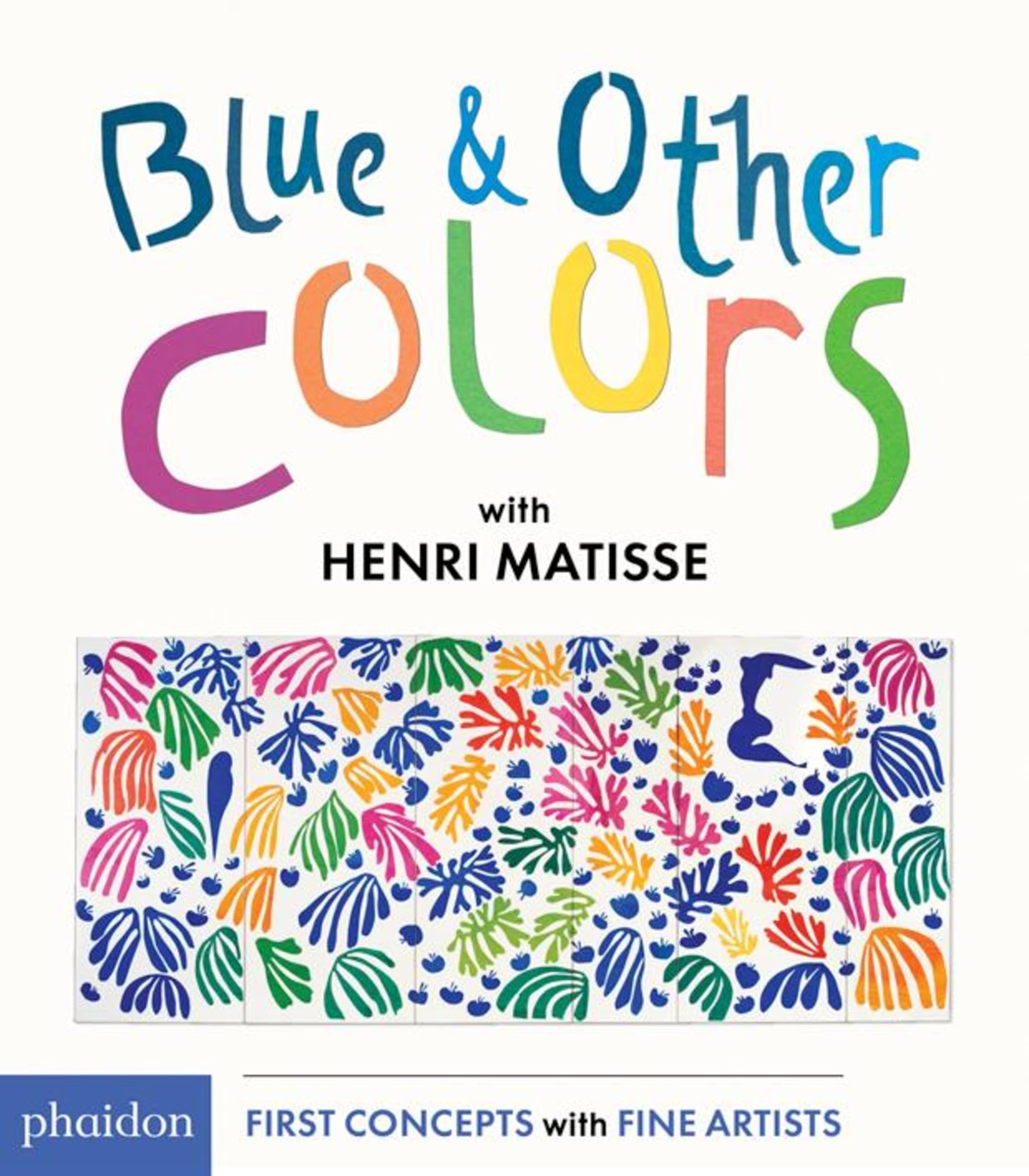 Blue & Other Colors: with Henri Matisse (First Concepts With Fine Artists) Non-fiction