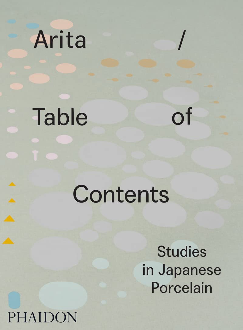 Arita / Table of Contents: Studies in Japanese Porcelain Film, Art & Culture