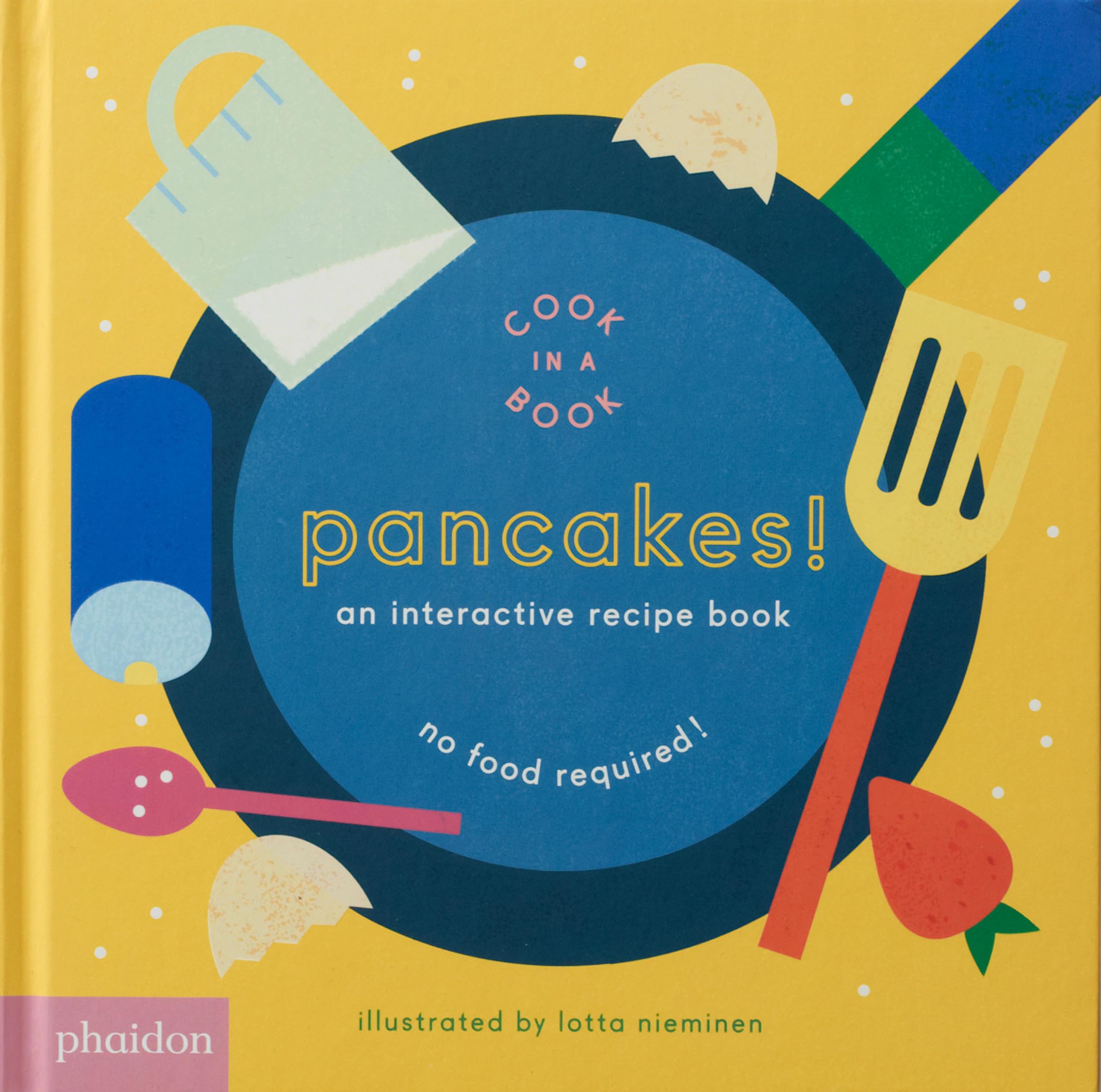 Pancakes!: An Interactive Recipe Book (Cook In A Book) Non-fiction