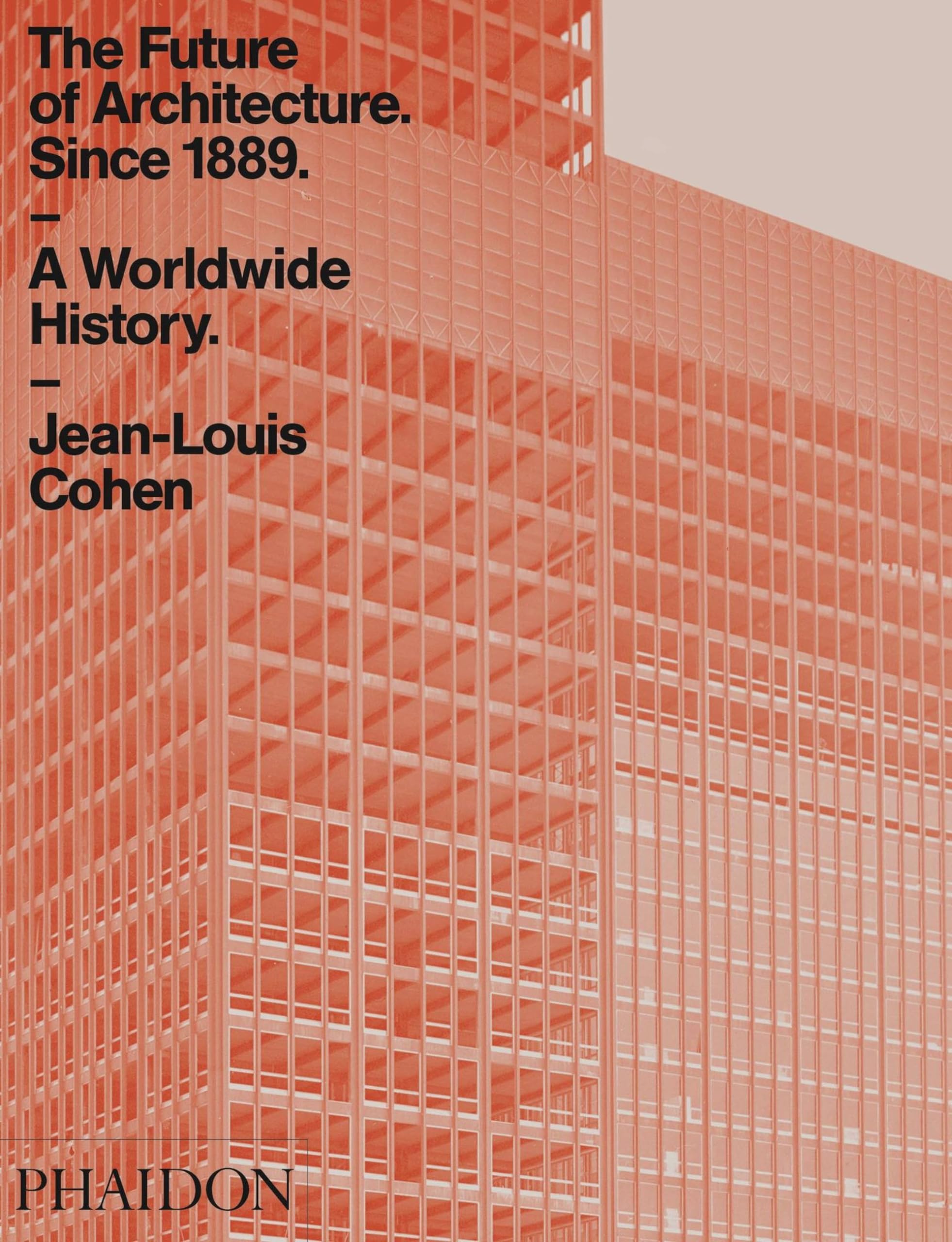 The Future of Architecture Since 1889: A Worldwide History Architecture