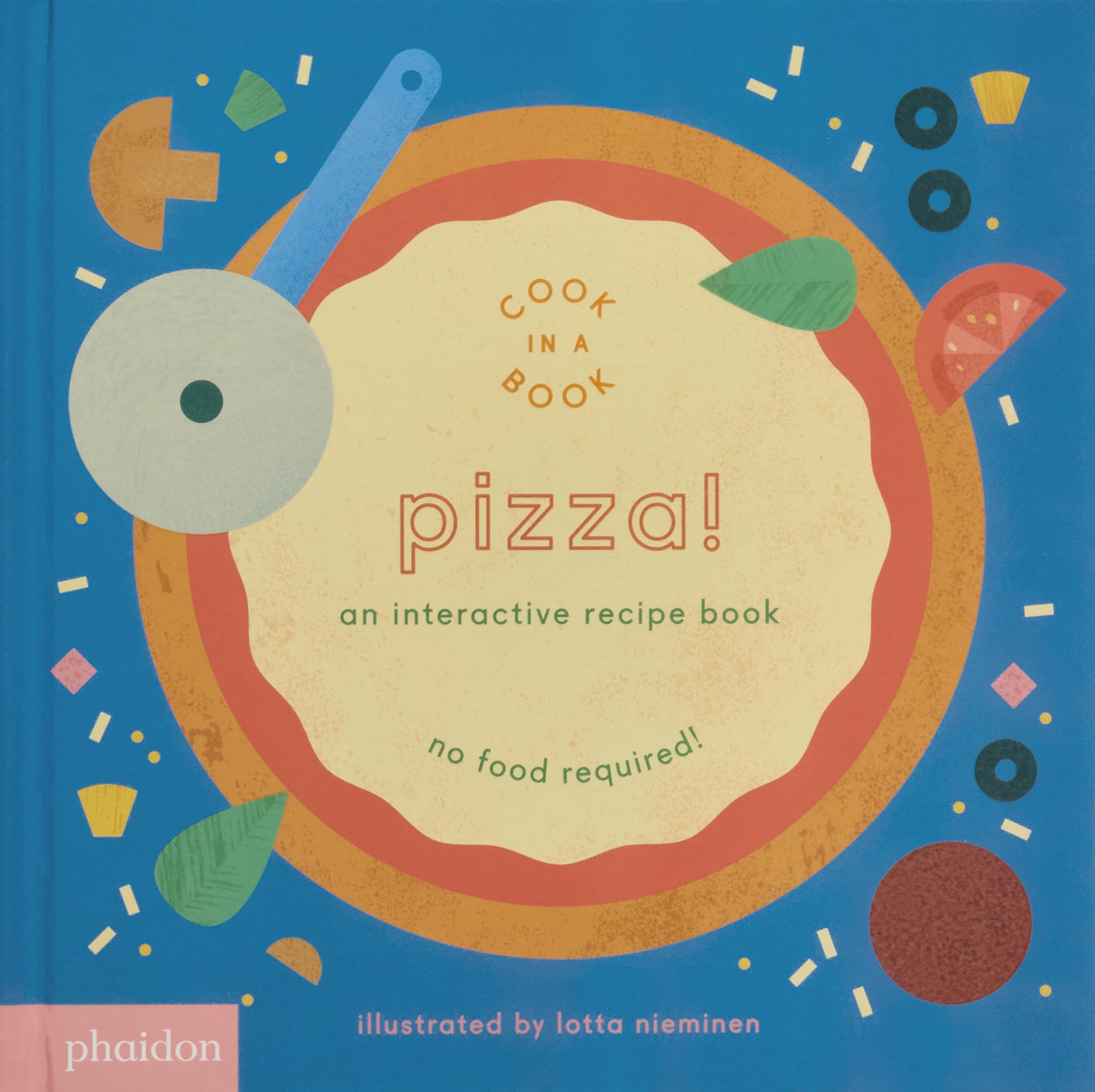 Pizza!: An Interactive Recipe Book (2017) Cook In A Book: An Interactive Recipe Book Novels & Short Stories