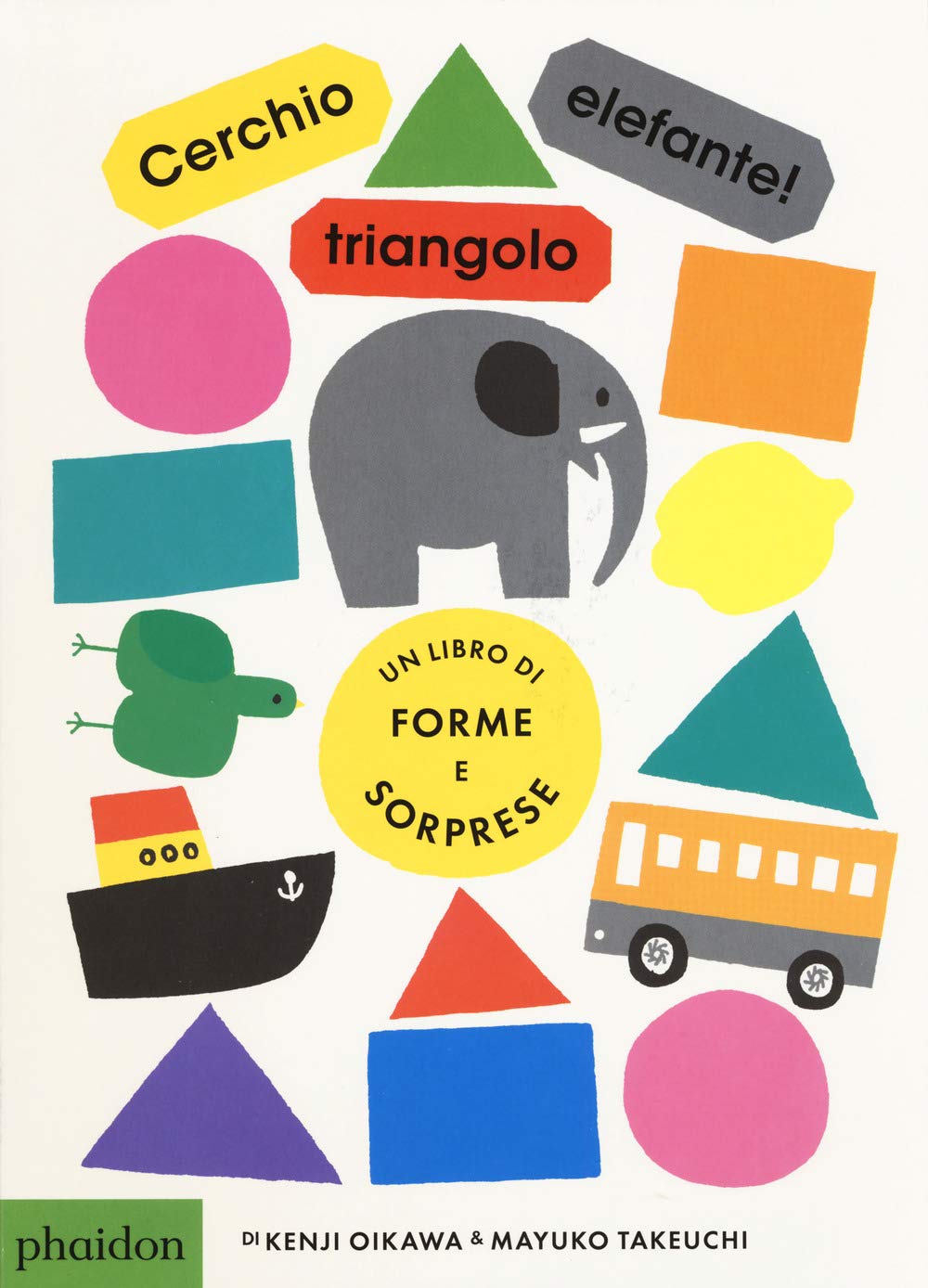 Cerchio, triangolo, elefante! Ediz. a colori book