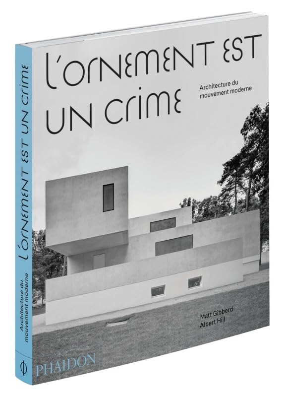 L'ornement est un crime: ARCHITECTURE DU MOUVEMENT MODERNE Architecture