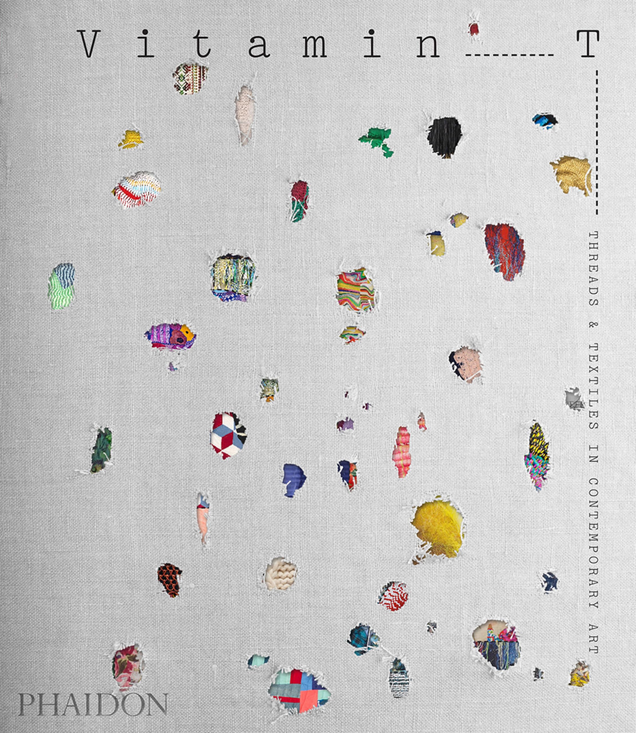 Vitamin T: Threads and Textiles in Contemporary Art: Threads & Textiles in Contemporary Art (Arte) Film, Art & Culture