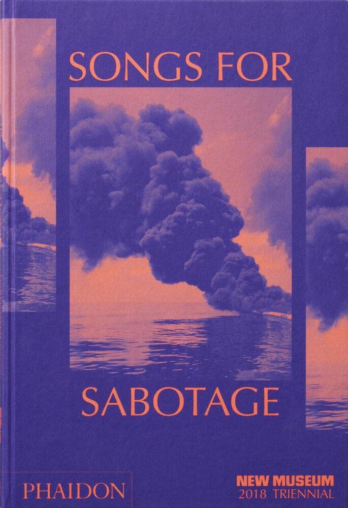 Songs for Sabotage: New Museum 2018 Triennial (Arte) Film, Art & Culture