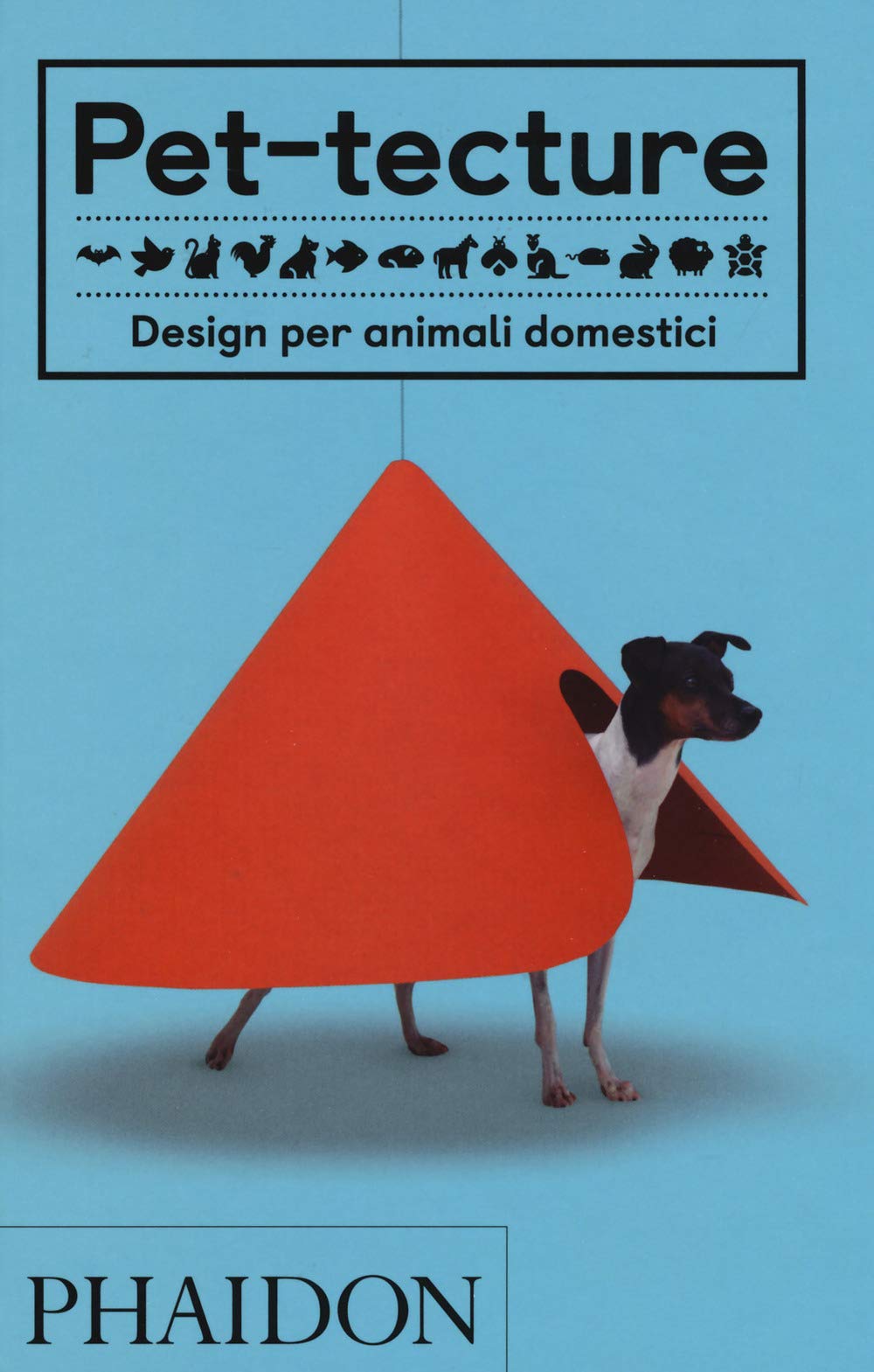Wainwright, T: Pet-tecture. Design per animali domestici Film, Art & Culture