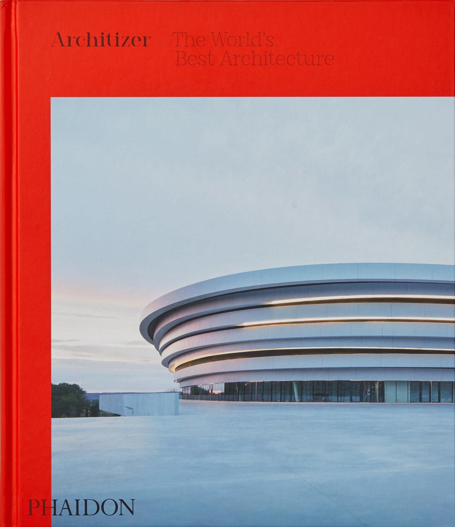 Architizer: The World's Best Architecture 2018 Architecture