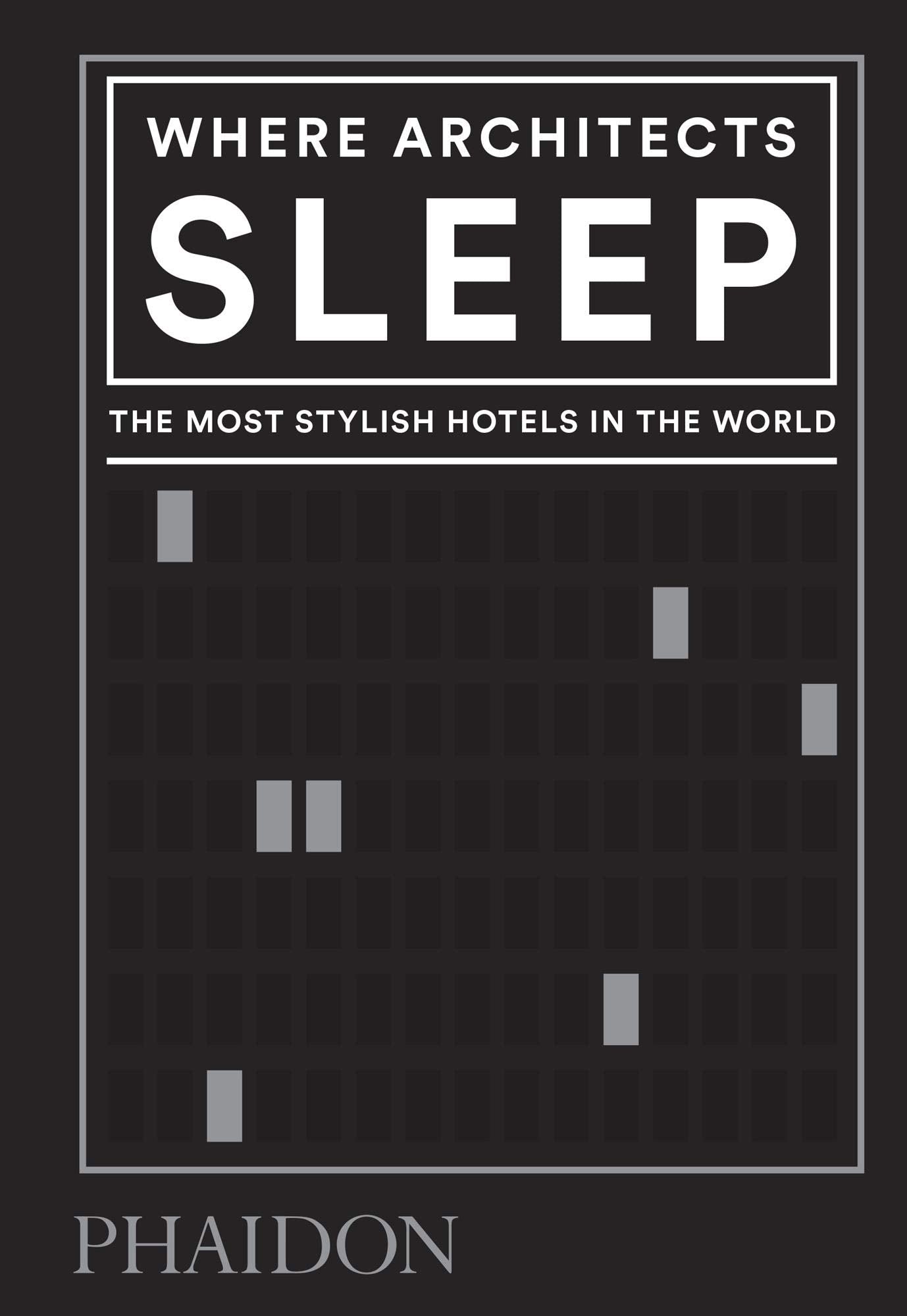 Where Architects Sleep: The Most Stylish Hotels in the World Film, Art & Culture