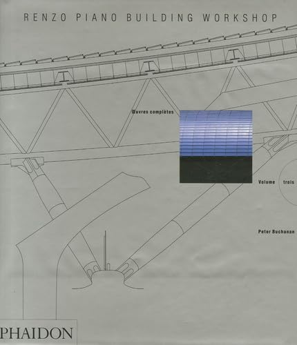RENZO PIANO BUILDING WORKSHOP VOL. 3: Oeuvres complètes, tome 3 Architecture