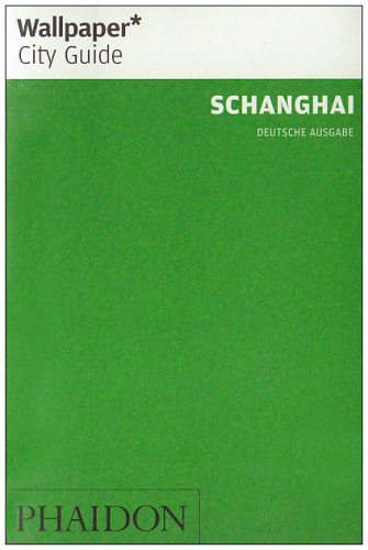 Schanghai (Wallpaper* City Guides) Leisure, Home & Garden Books