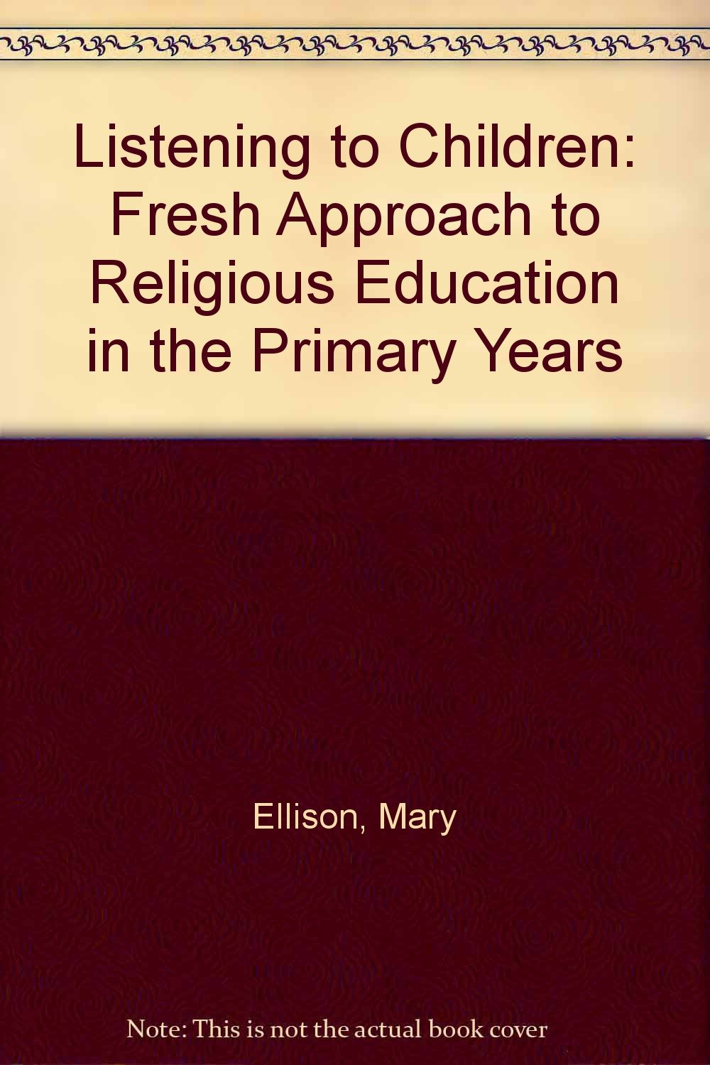 Listening to Children: Fresh Approach to Religious Education in the Primary Years book