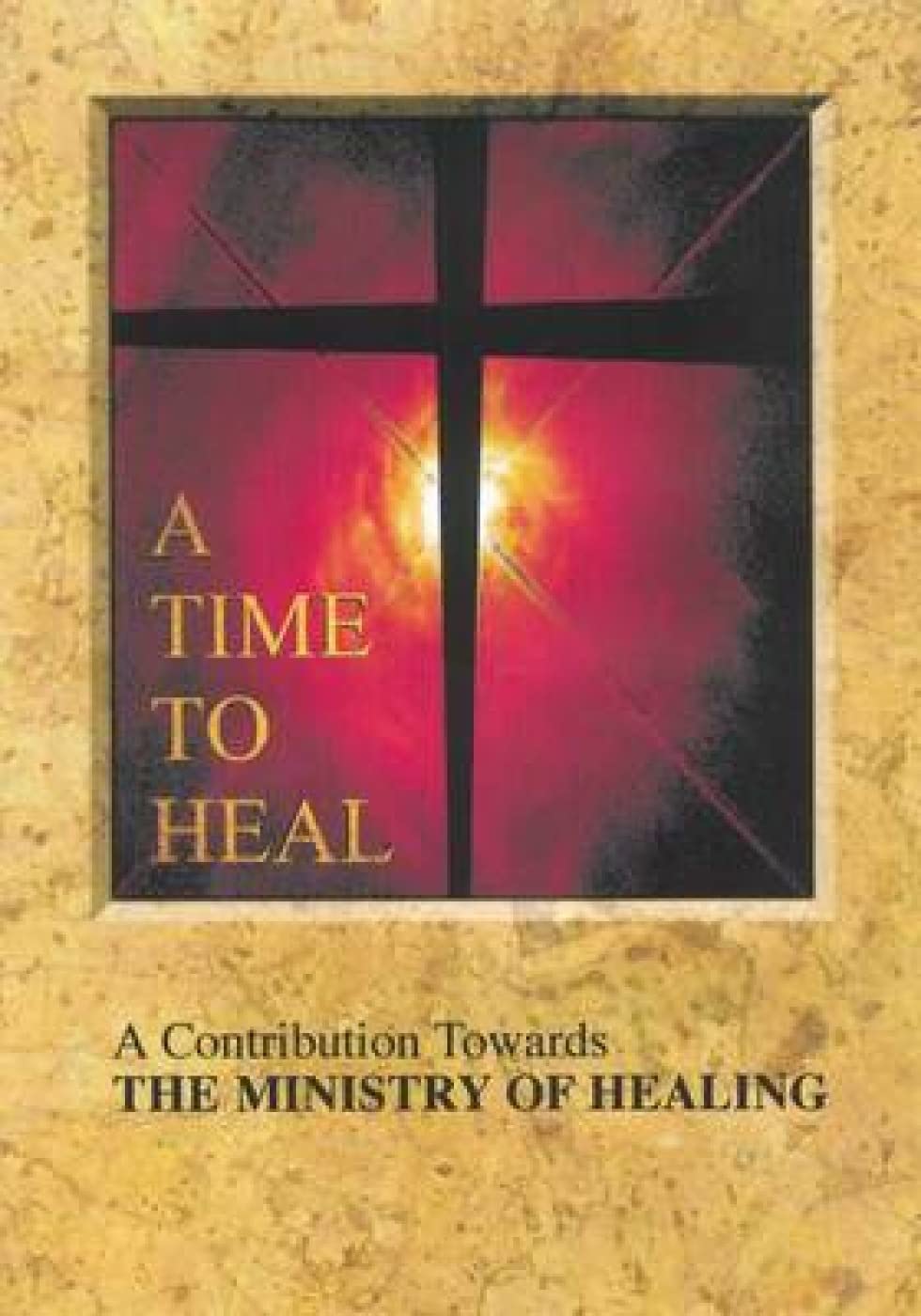 A Time to Heal: A Contribution Towards the Ministry of Healing, Main Report Religion & Esotericism