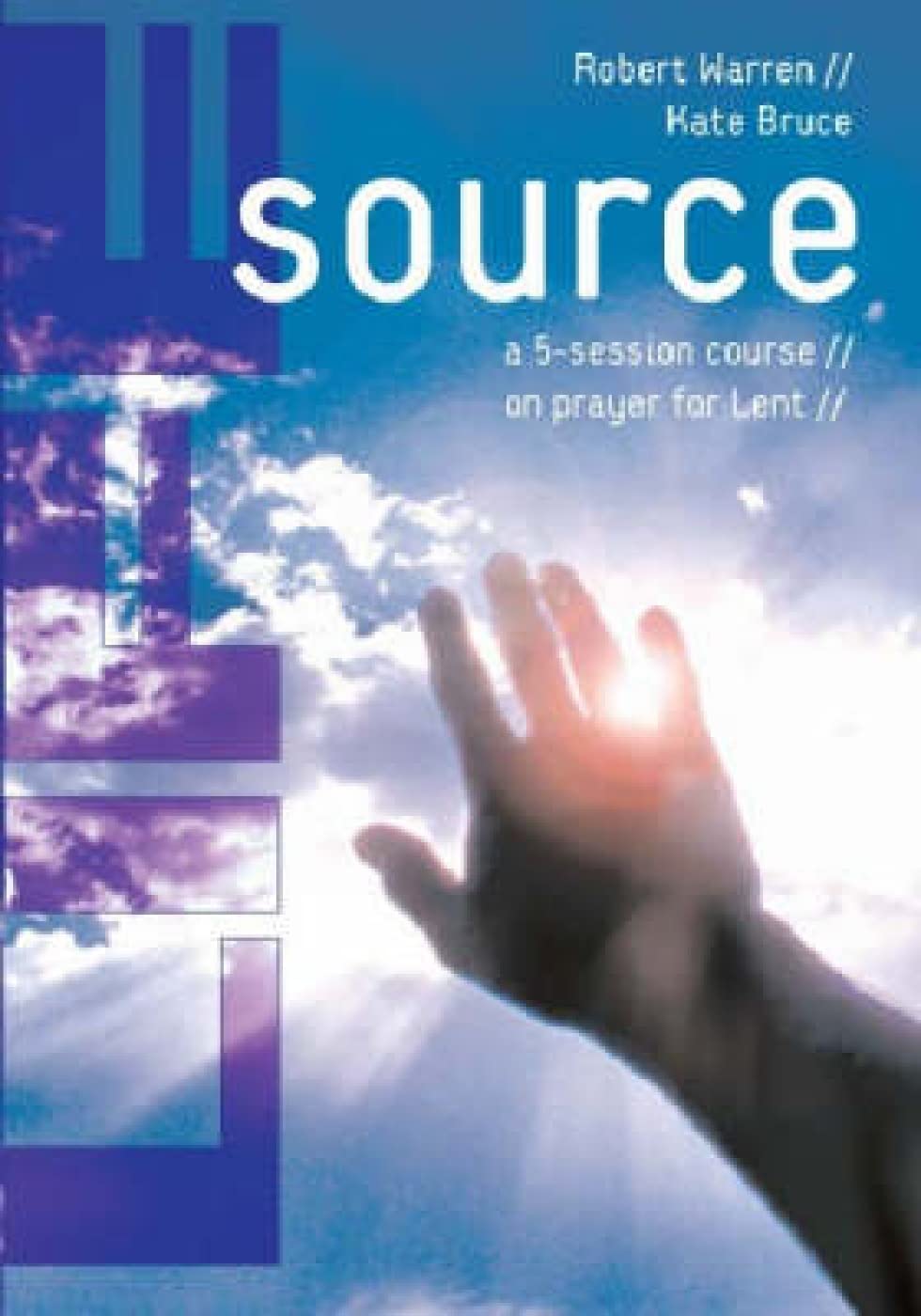 Life Source: A Five-Session Course on Prayer for Lent Social Sciences