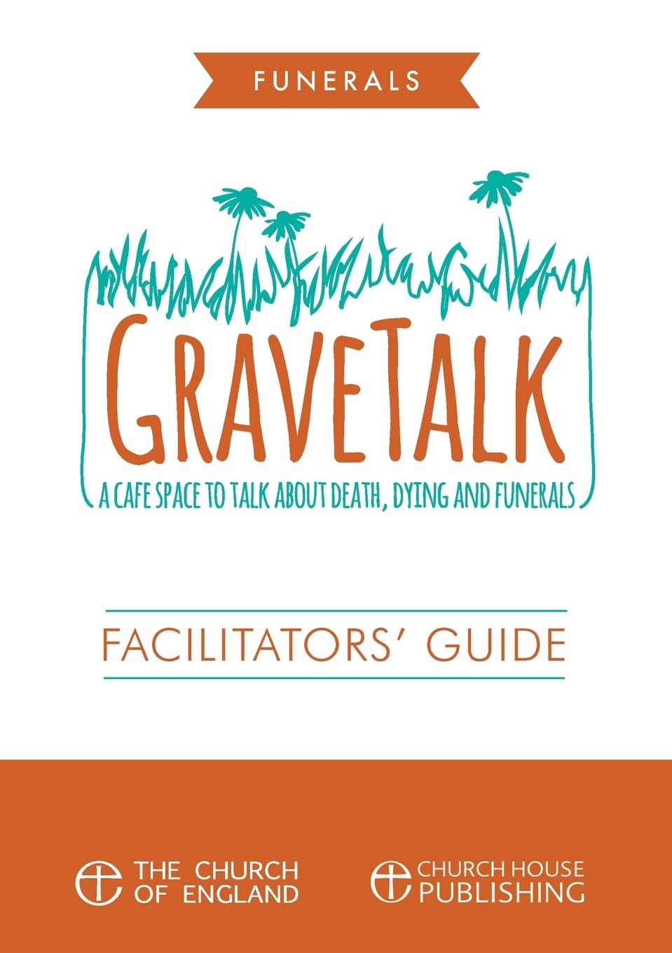 Gravetalk: Facilitator's Guide: A Cafe Space to Talk about Death, Dying and Funerals Social Sciences