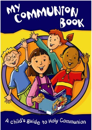 My Communion Book: A Child's Guide to Holy Communion Non-fiction