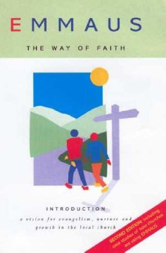 Emmaus, the Way of Faith Introduction: A Vision for Evangelism, Nurture And Growth in the Local Church (Emmaus Program) Religion & Esotericism