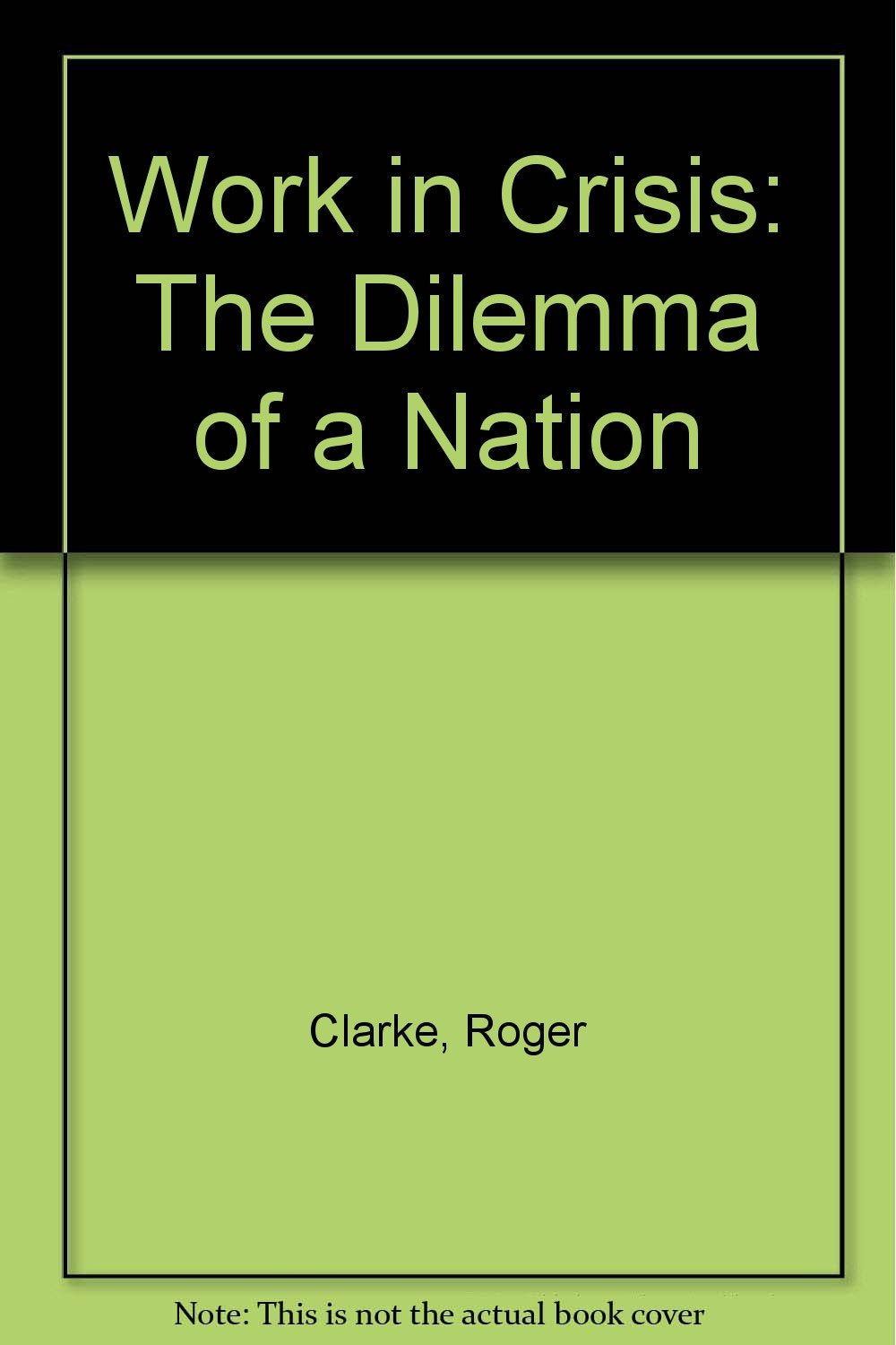 Work in Crisis: The Dilemma of a Nation Books