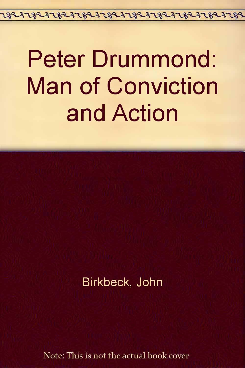 Peter Drummond: Man of Conviction and Action Books