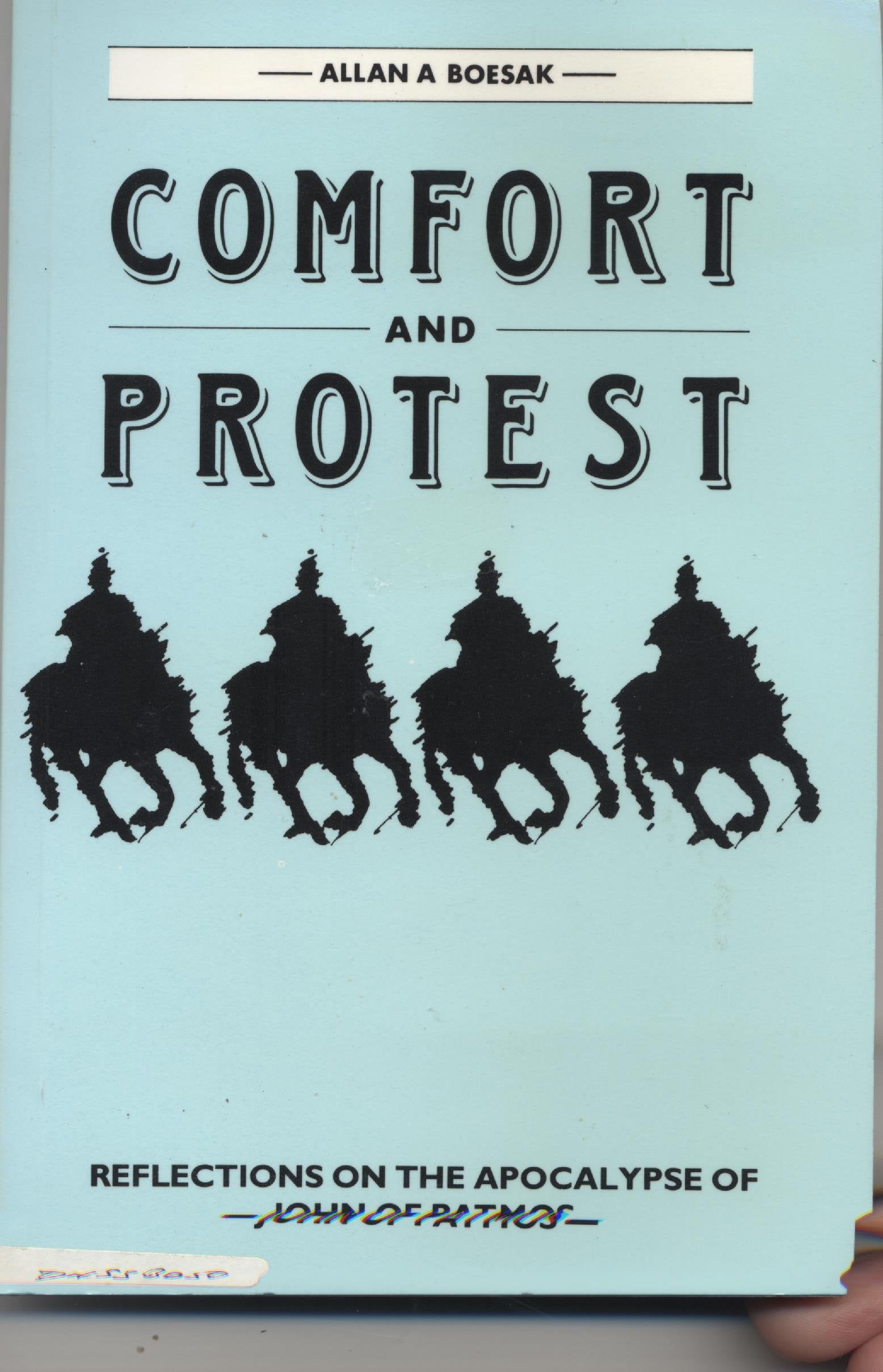 Comfort and Protest: Reflections on the Apocalypse of John of Patmos Books