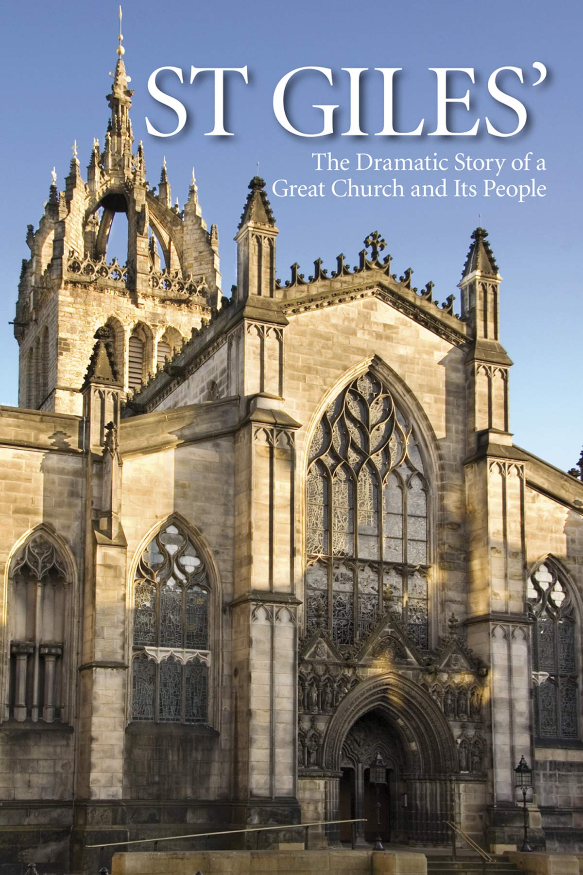 St Giles': The Dramatic Story of a Great Church and Its People Social Sciences