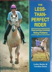 The Less-Than-Perfect Rider: Overcoming Common Riding Problems Leisure & Fun