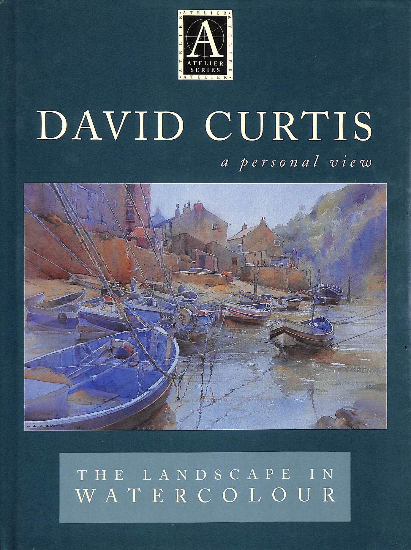David Curtis : A Personal View : The Landscape in Watercolor (Atelier S.) Film, Art & Culture
