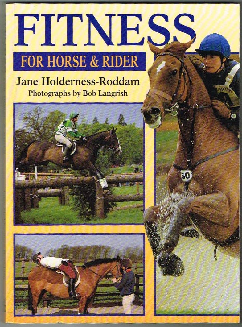 Fitness for Horse & Rider: Gain More from Your Riding by Improving Your Horse's Fitness and Condition-And Your Own Pets