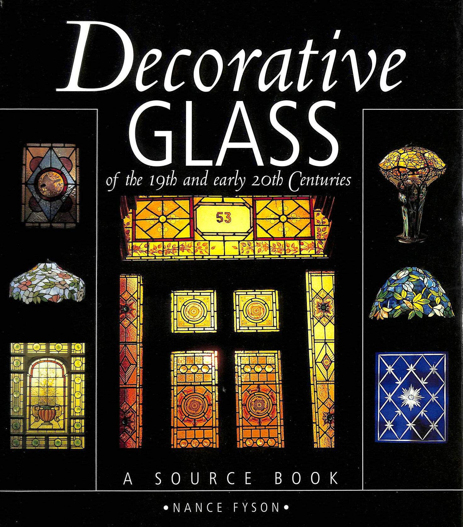 Decorative Glass of the 19th and Early 20th Centuries: A Source Book Architecture