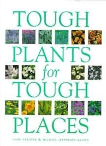 Tough Plants for Tough Places Garden & Plants
