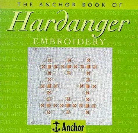 The Anchor Book of Hardanger Embroidery book