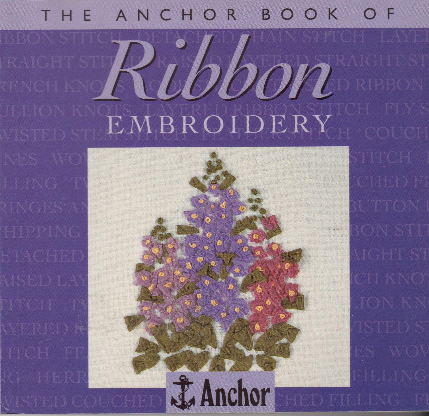 The Anchor Book of Ribbon Embroidery (The Anchor Book Series) Hobbies & Crafts