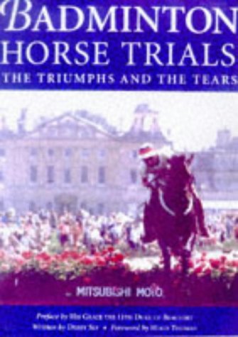 Badminton Horse Trials: The Triumphs and the Tears book