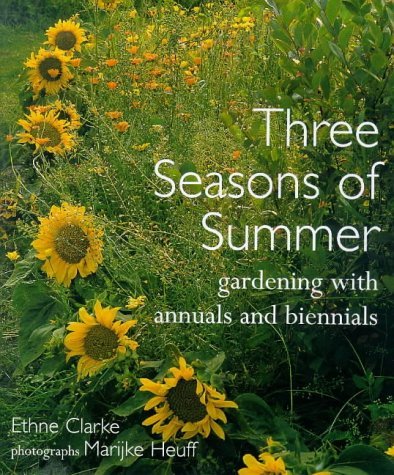 Three Seasons of Summer: Gardening With Annuals and Biennials book