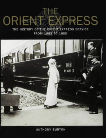 The Orient Express: The History of the Orient Express Service from 1883 to 1950 book