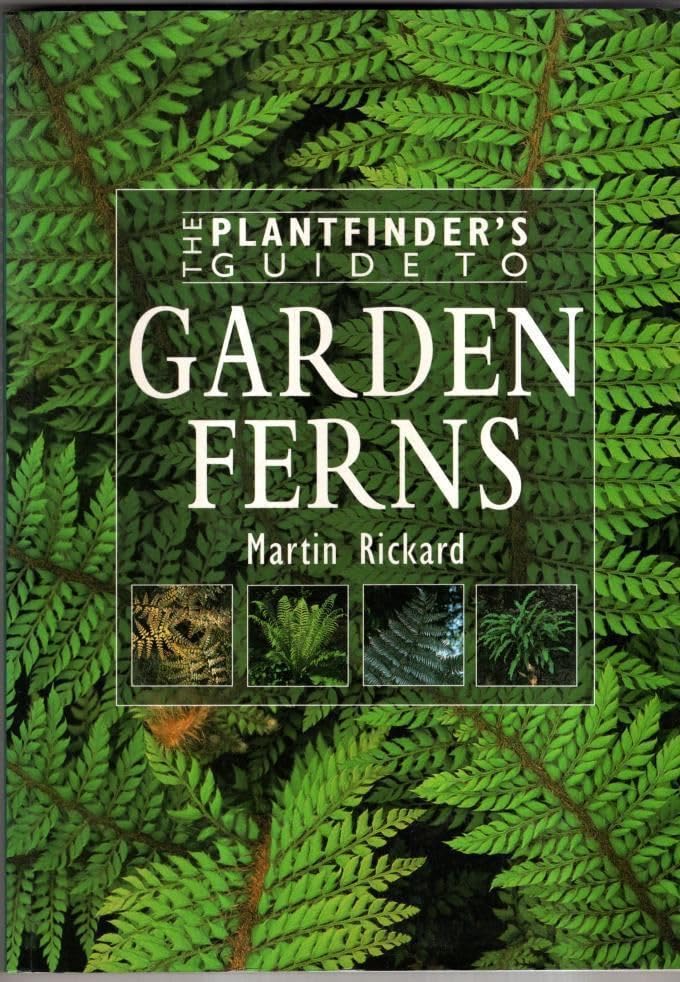 The Plantfinder's Guide to Garden Ferns Garden & Plants