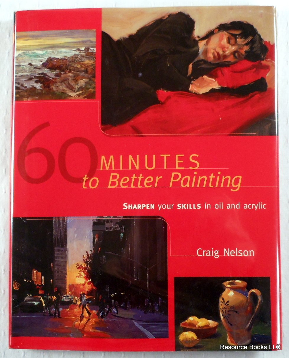 60 Minutes to Better Painting: Improve Your Skills in Oil and Acrylic book